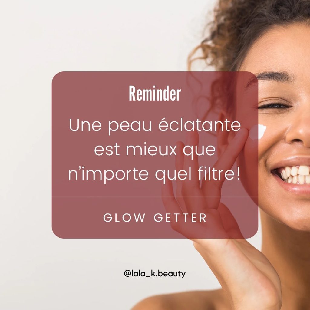 Citation inspirante de Lala K sur une peau éclatante avec le texte 'Une peau éclatante est mieux que n'importe quel filtre